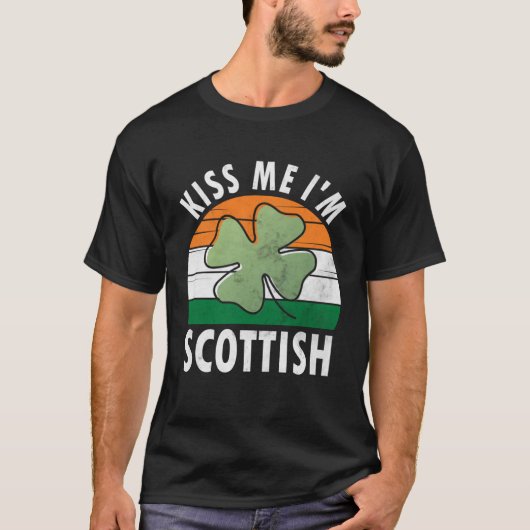 Kiss Me I m Scottish Saint Patrick s Day 1 Tシャツ (正面)