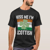 Kiss Me I m Scottish Saint Patrick s Day Tシャツ (正面)