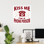 Kiss Me I'm A Phone Person ポスター (ホームオフィス)