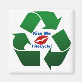 Kiss Me I'm A Recycler マグネット