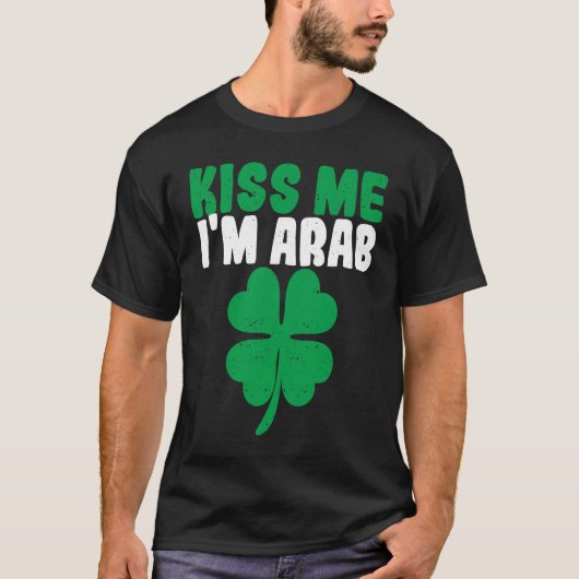 Kiss Me I'm Arab Irish Shamrock St Patricks Day Dr Tシャツ (正面)