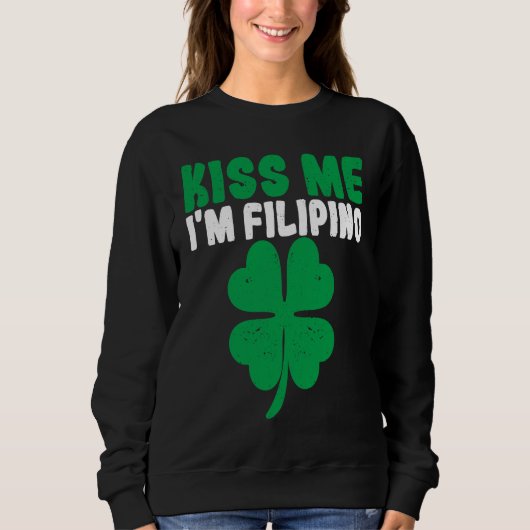 Kiss Me I'm Filipino Irish St Patricks Day Philipp スウェットシャツ (正面)