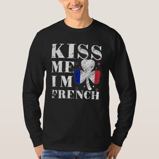 Kiss Me I'm French T-Shirt Saint Patrick Day Tシャツ (正面)