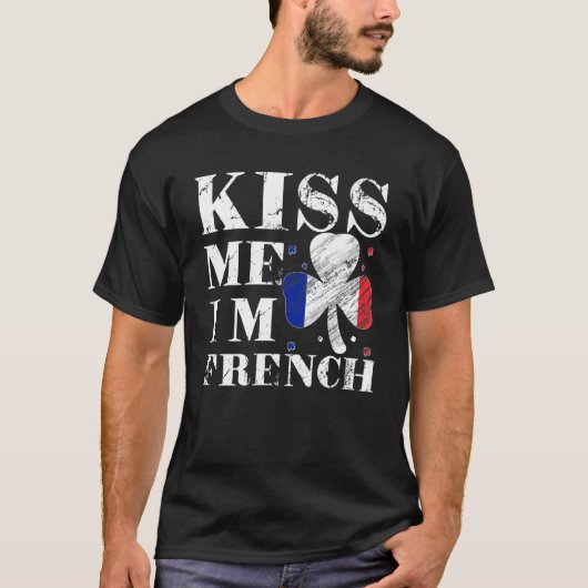 Kiss Me I'm French T-Shirt Saint Patrick Day Tシャツ (正面)