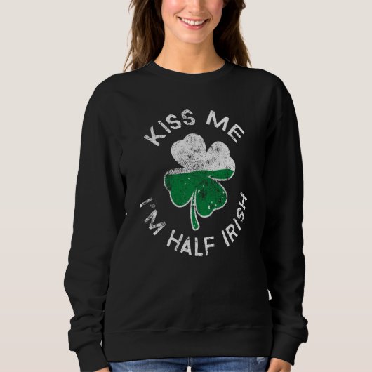 Kiss Me I'm Half Irish Lucky C St Patrick's Day スウェットシャツ (正面)