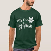 Kiss Me Im Highrish | Fun Stoner St Patricks Quote Tシャツ (正面)