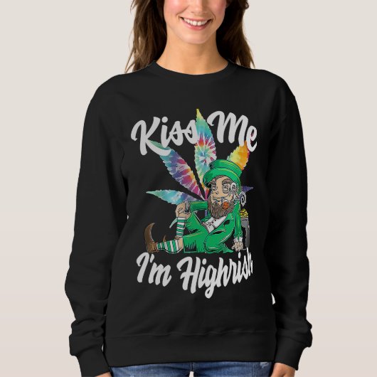 Kiss Me I'm Highrish  St Patricks Day Weed Stoner スウェットシャツ (正面)