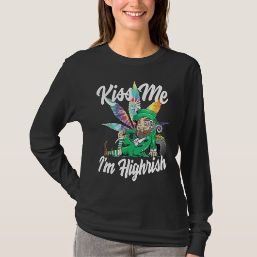 Kiss Me I'm Highrish  St Patricks Day Weed Stoner Tシャツ (正面)