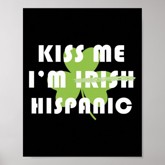 Kiss Me Im Hispanic Not Irish Funny St Patricks Da ポスター (正面)