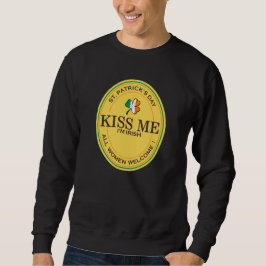 Kiss me I'm Irish - all women welcome! スウェットシャツ