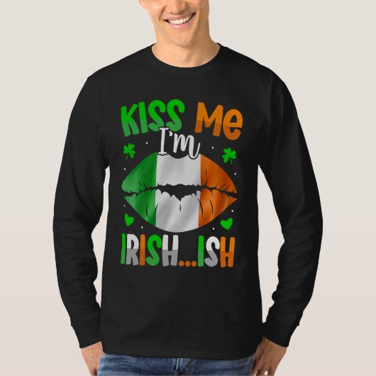 Kiss Me Im Irish Ish St Patrick's Day Tシャツ (正面)