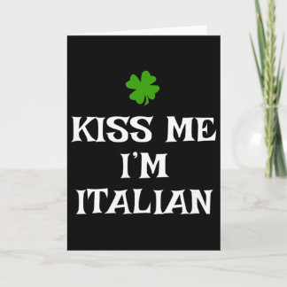 Kiss Me I'm Italian St. Patrick's Day Irish Funny  カード