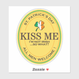 Kiss me I'm not Irish - all men welcome! シール