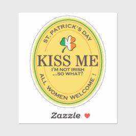 Kiss me I'm not Irish - all women welcome! シール