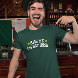 Kiss me I'm Not Irish Funny St Patrick Day Tシャツ