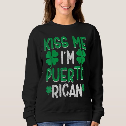 Kiss Me I'm Puerto Rican Irish St Patricks Day Dri スウェットシャツ (正面)