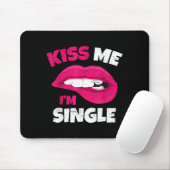 Kiss Me I'm Single Love Happy Valentine Day Wife H マウスパッド (マウス)