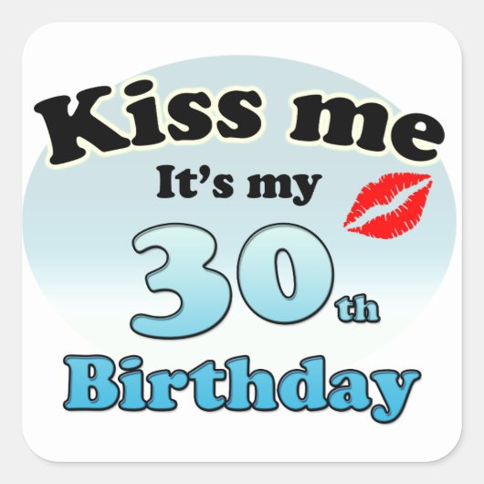 Kiss me it's my 30th Birthday スクエアシール (正面)