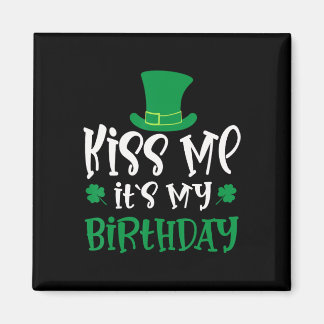 Kiss Me It's My Birthday Shamrock St Patricks Day  マグネット