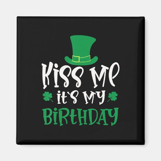 Kiss Me It's My Birthday Shamrock St Patricks Day  マグネット (正面)
