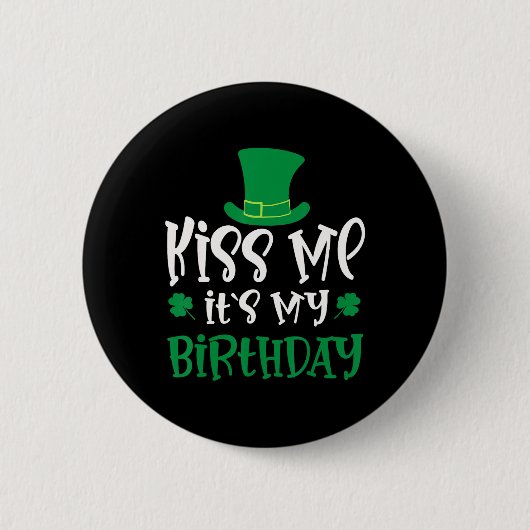 Kiss Me It's My Birthday Shamrock St Patricks Day  缶バッジ (正面)