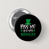 Kiss Me It's My Birthday Shamrock St Patricks Day  缶バッジ (正面&裏面)