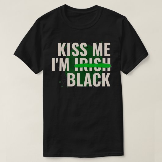 Kiss Me Iu2019m Irish Black  Funny St Patricks Day Tシャツ (デザイン正面)