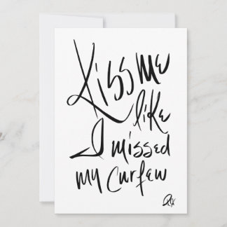Kiss Me Like I Missed My Cerfew 招待状
