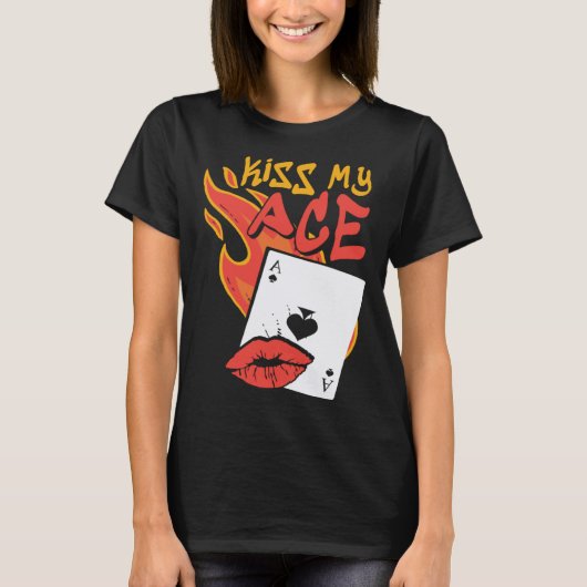 Kiss My Ace  Poker Casino Dealer Tシャツ (正面)