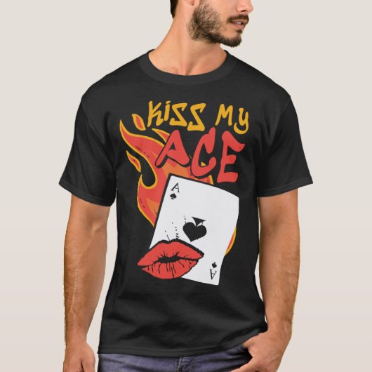 Kiss My Ace  Poker Casino Dealer Tシャツ (正面)