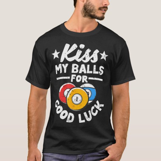 Kiss My For Good Luck Funny Pool Player Billard 8- Tシャツ (正面)