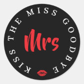 Kiss the Miss Goodbye Mrs Bachelorette Party ラウンドシール (正面)