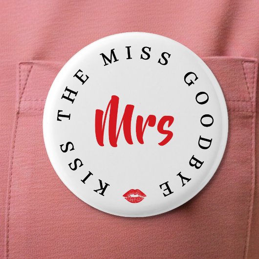 Kiss the Miss Goodbye Mrs Bachelorette Party 缶バッジ