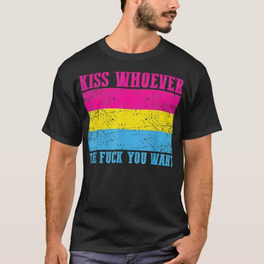 Kiss Whoever The F You Want Pansexual Pride Flag P Tシャツ (正面)