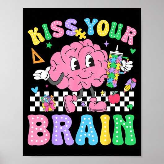Kiss Your Brain Valentines Autism Awareness Teache ポスター (正面)