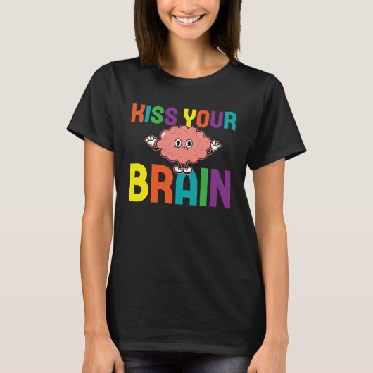 Kiss Your Cute Brain Teacher Appreciation Back To  Tシャツ (正面)