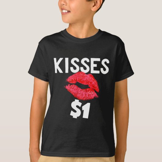 Kisses For Only One Dollar Valentine's Day Edition Tシャツ (正面)