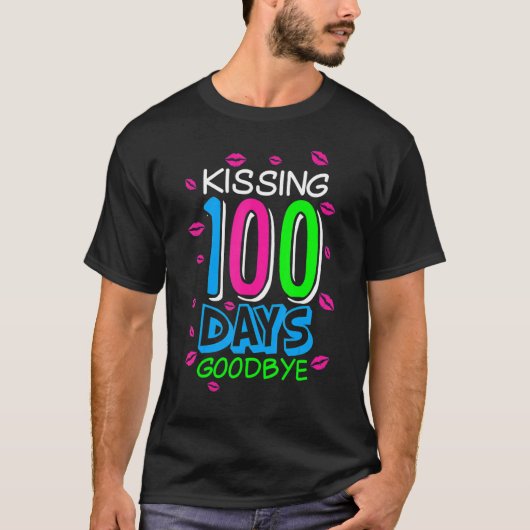 Kissing 100 Days Goodbye 100th Day Of School Teach Tシャツ (正面)