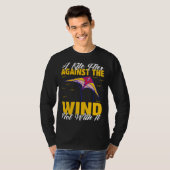 Kite A Flies Against The Wind Not With It Kiter Fl Tシャツ (正面フル)