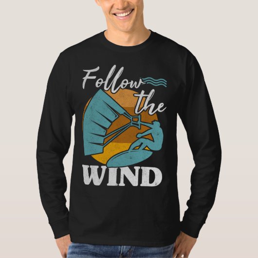 Kiteboarder Follow The Wind Kitesurfer Kite Surf K Tシャツ (正面)