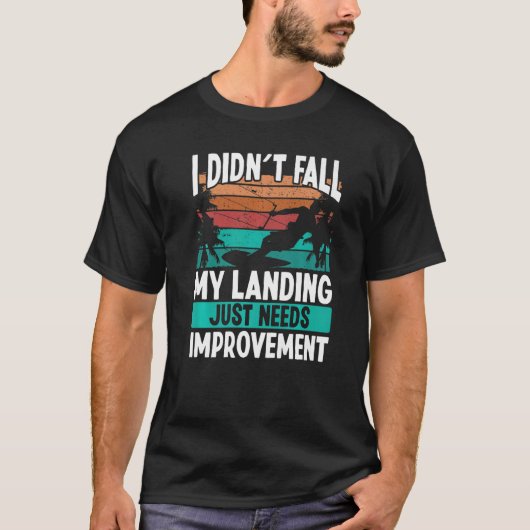 Kiteboarder Landings need Improvement Kitesurfer K Tシャツ (正面)