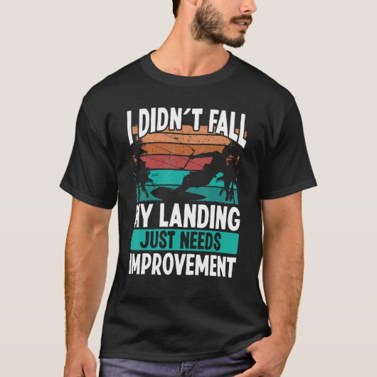 Kiteboarder Landings need Improvement Kitesurfer K Tシャツ (正面)