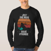 Kitesurfer Just one more Wave I promise Kiteboarde Tシャツ (正面)
