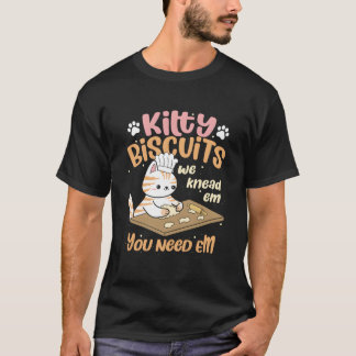 Kitten Kneading Dough Baker Cat Kitty Cat Mom Cat  Tシャツ