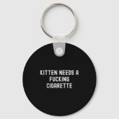 Kitten Needs A Foring Cigarette  キーホルダー (正面)