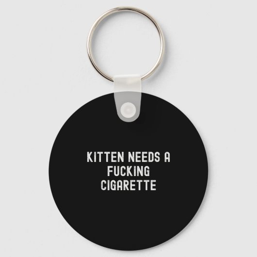 Kitten Needs A Foring Cigarette  キーホルダー (正面)