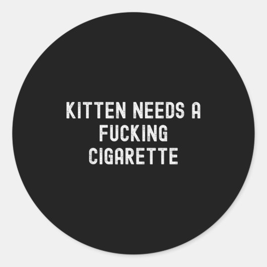 Kitten Needs A Foring Cigarette ラウンドシール (正面)