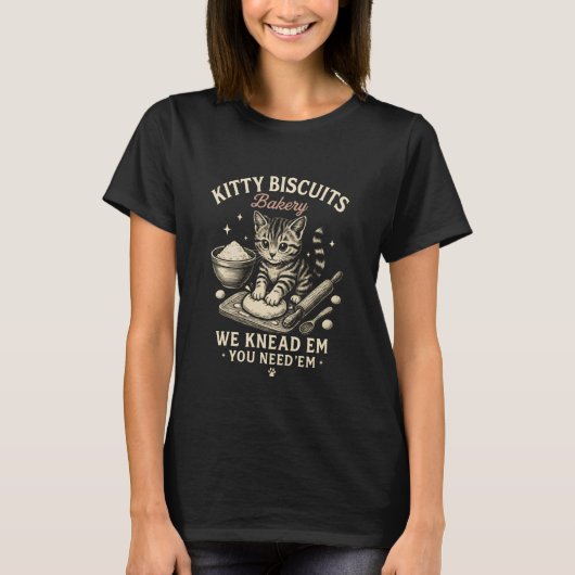 Kitty Biscuits Bakery We Knead Em You Need Em Funn Tシャツ (正面)