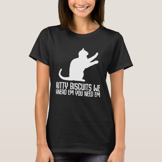 Kitty biscuits we knead em you need em tシャツ (正面)