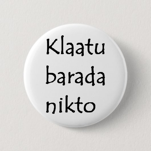 klaatu barada nikto 缶バッジ (正面)